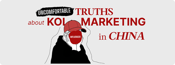 Uncomfortable Truth about China KOL Marketing